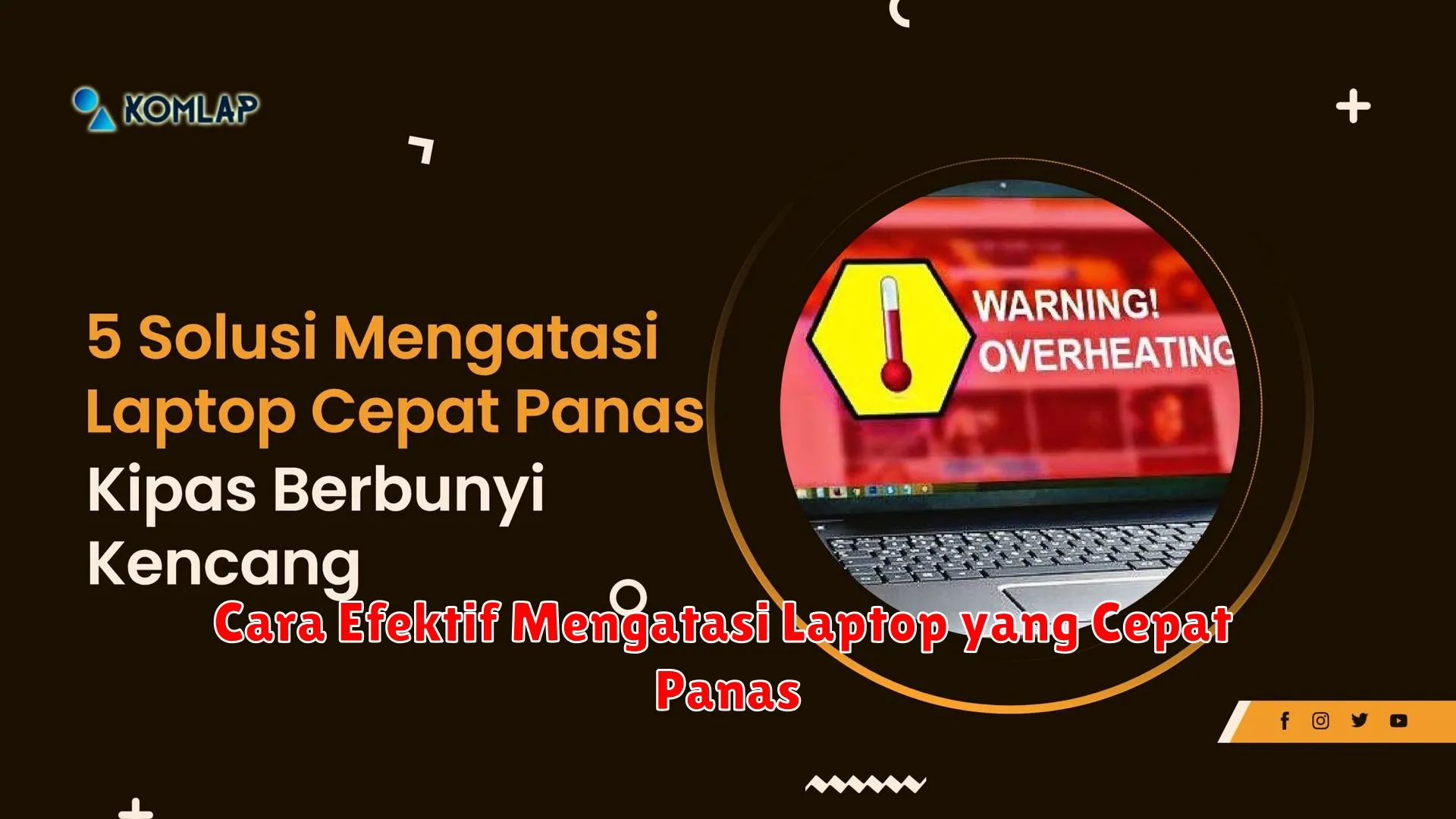 Cara Efektif Mengatasi Laptop yang Cepat Panas