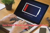 Cara Efektif Menghemat Penggunaan Baterai Laptop