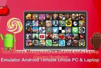 Cara Efisien Menggunakan Android pada Laptop dengan Emulator