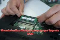 Memaksimalkan Kinerja Laptop dengan Upgrade RAM