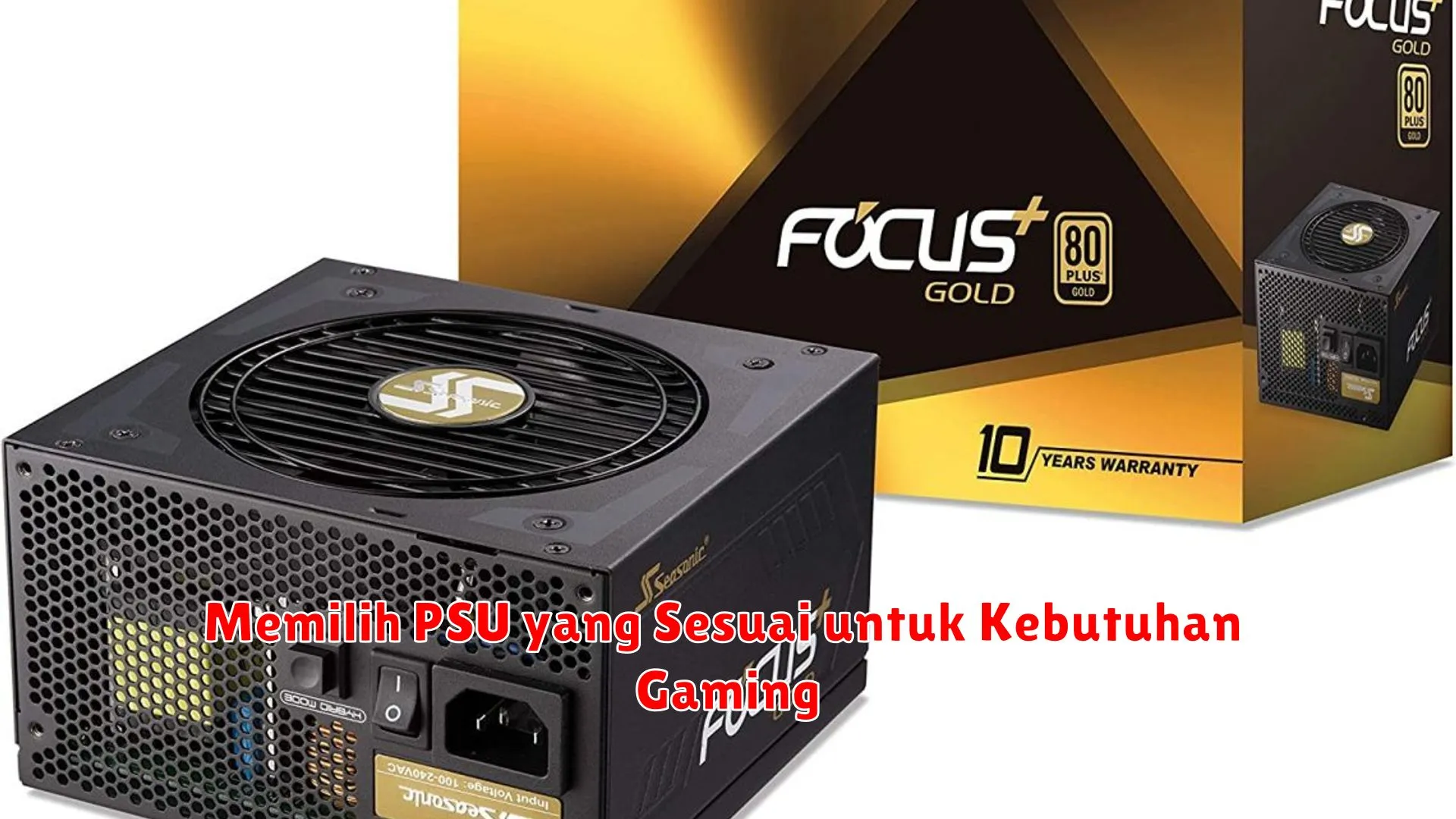 Memilih PSU yang Sesuai untuk Kebutuhan Gaming