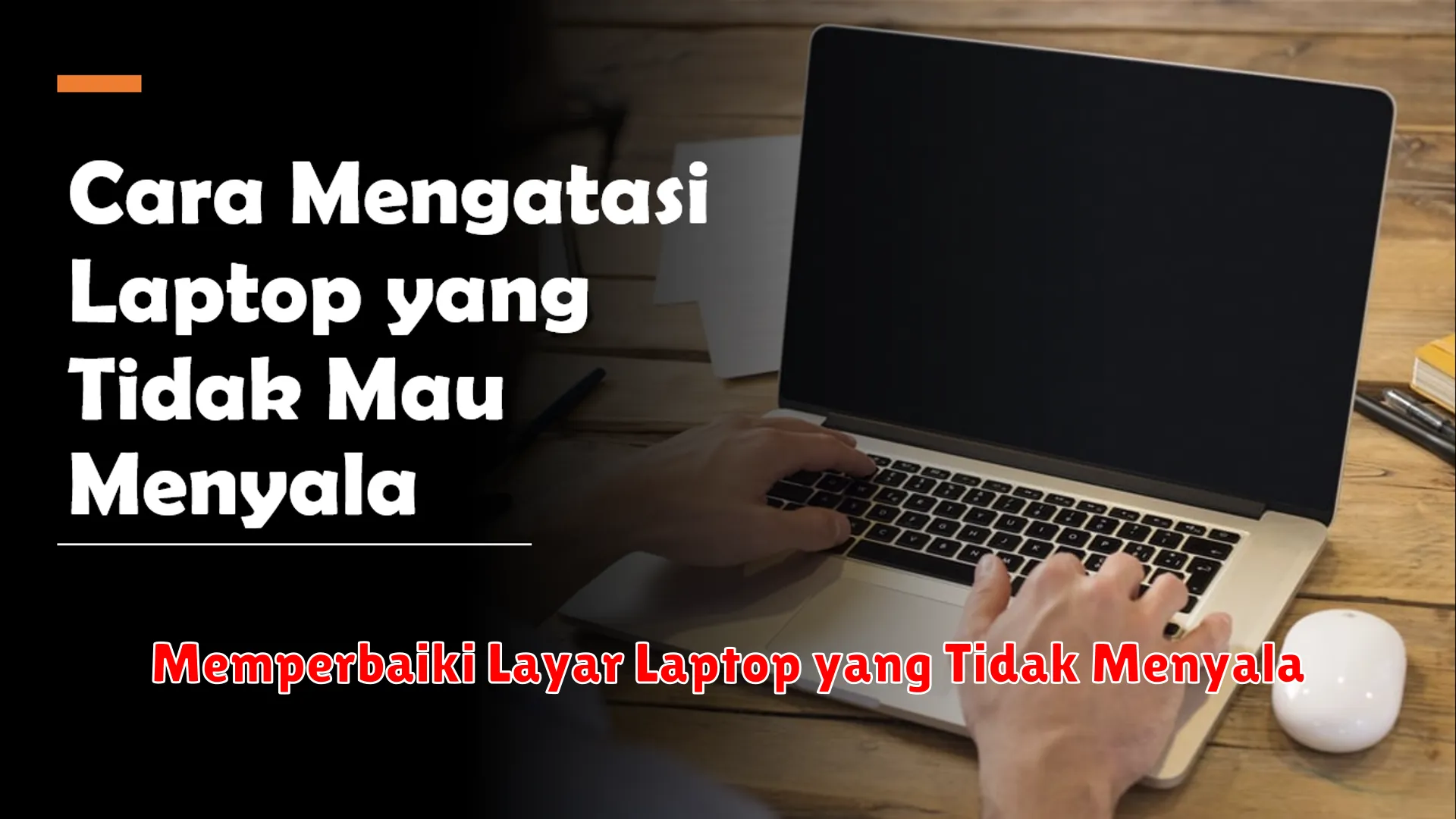 Memperbaiki Layar Laptop yang Tidak Menyala