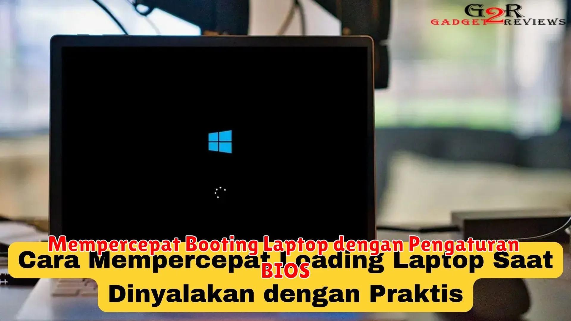 Mempercepat Booting Laptop dengan Pengaturan BIOS