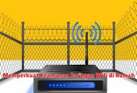 Memperkuat Keamanan Jaringan Wifi di Rumah