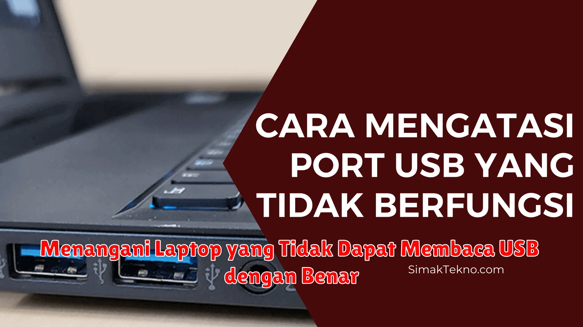 Menangani Laptop yang Tidak Dapat Membaca USB dengan Benar