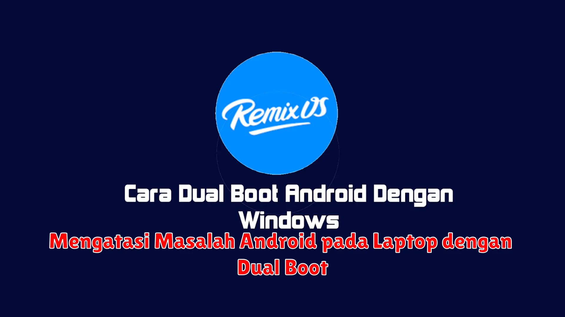 Mengatasi Masalah Android pada Laptop dengan Dual Boot