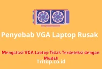 Mengatasi VGA Laptop Tidak Terdeteksi dengan Mudah