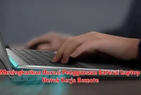 Meningkatkan Durasi Penggunaan Baterai Laptop Untuk Kerja Remote