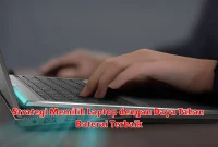 Strategi Memilih Laptop dengan Daya Tahan Baterai Terbaik