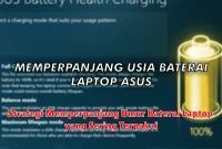 Strategi Memperpanjang Umur Baterai Laptop yang Sering Terpakai