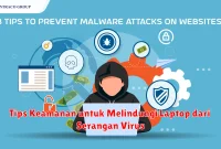 Tips Keamanan untuk Melindungi Laptop dari Serangan Virus