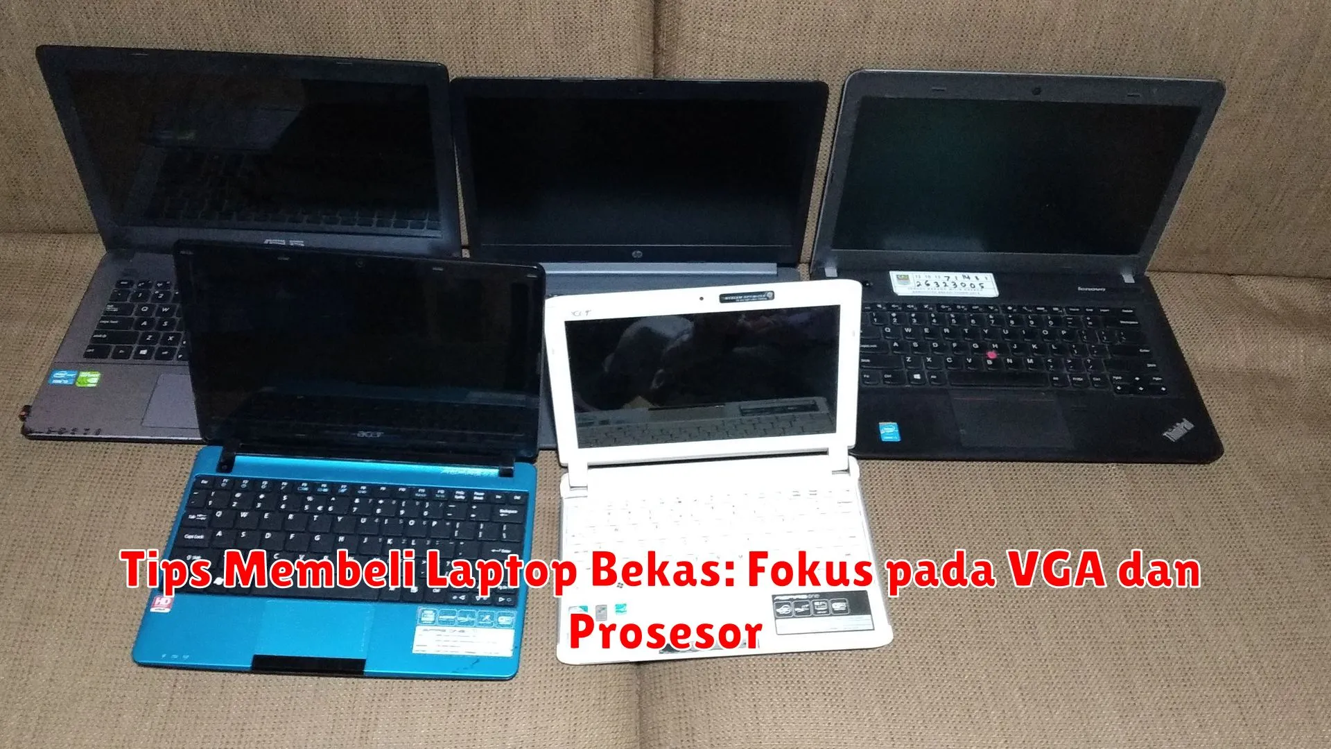 Tips Membeli Laptop Bekas: Fokus pada VGA dan Prosesor