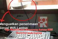 Tips Memilih dan Memasang Antena Wifi Eksternal pada Laptop