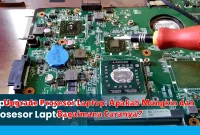 Upgrade Prosesor Laptop: Apakah Mungkin dan Bagaimana Caranya?