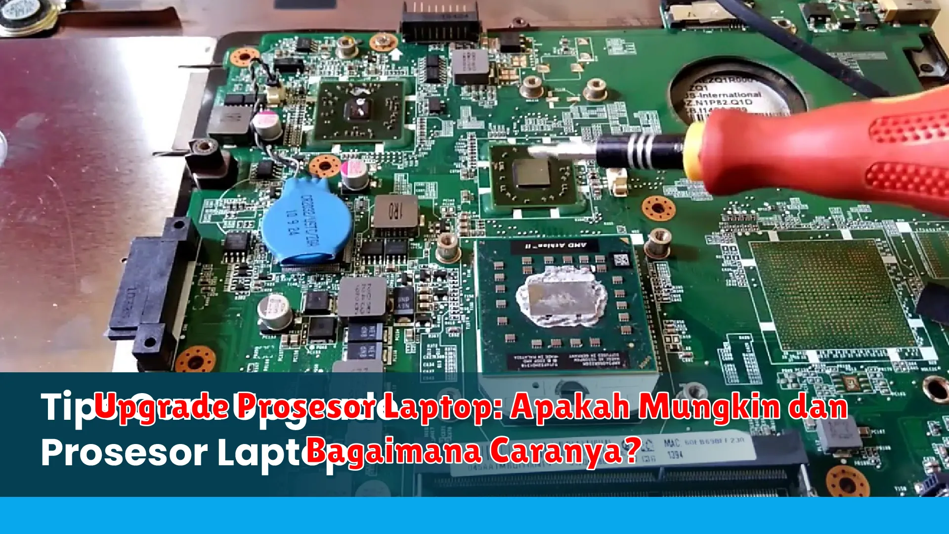 Upgrade Prosesor Laptop: Apakah Mungkin dan Bagaimana Caranya?